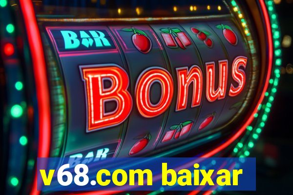 v68.com baixar